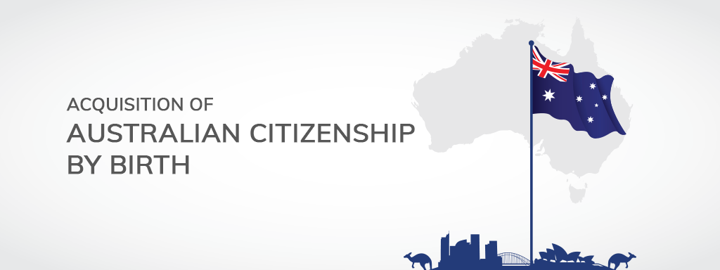 Acquisition of Australian Citizenship by Birth